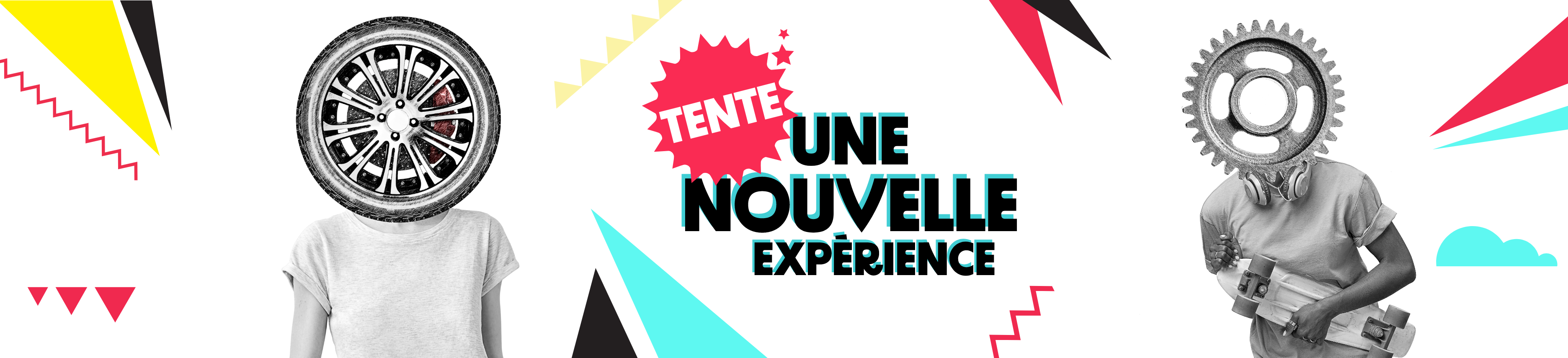 Tente une nouvelle expérience