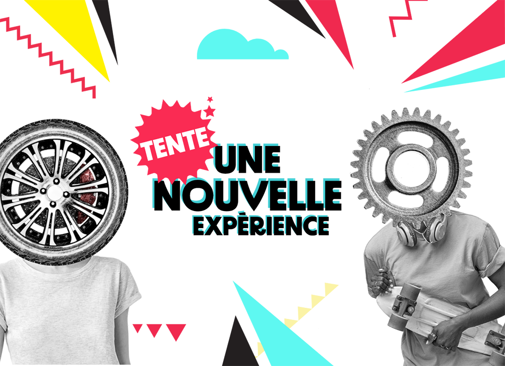 Tente une nouvelle expérience